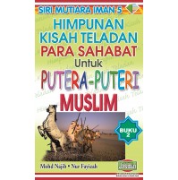 HIMPUNAN KISAH TELADAN PARA SAHABAT UNTUK PUTERA-PUTERI MUSLIM 2